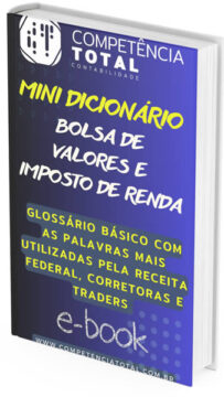 E-book – Mini dicionário - Glossário básico com as palavras mais utilizadas pelas corretoras e Receita Federal