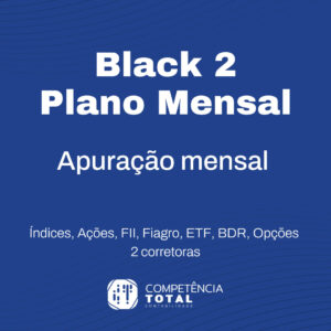 Black Mensal - 2 Corretoras